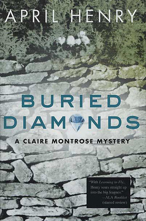 Buried Diamonds by April Henry