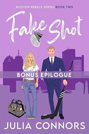 Fake Shot BONUS EPILOGUE by Julia Connors