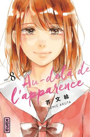 Au-delà de l'apparence, Tome 8 by Fumie Akuta