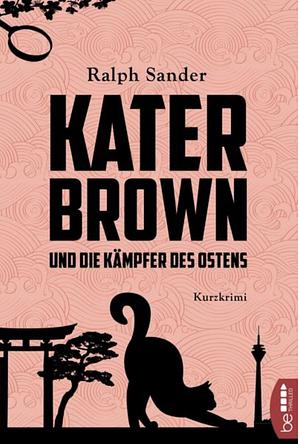 Kater Brown und die Kämpfer des Ostens by Ralph Sander