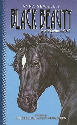 Anna Sewell's Black Beauty: The Graphic Novel by June Brigman, June Brigman, Roy Richardson, Anna Sewell