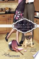 Love Is a Four-Legged Word by Kandy Shepherd, Kandy Shepherd