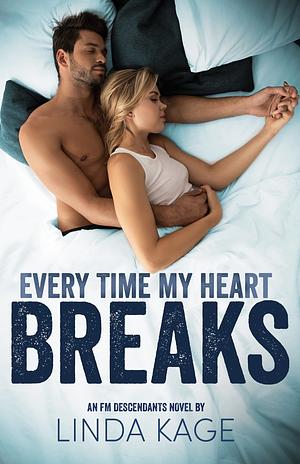 Every Time My Heart Breaks by Linda Kage