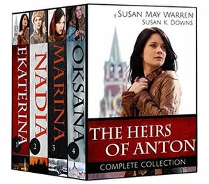 Heirs of Anton - Boxset by Susan May Warren, Susan K. Downs
