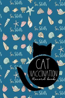 Cat Vaccination Record Book: Vaccination Chart, Vaccination Log, Vaccination Booklet, Vaccine Record Holder, Cute Sea Shells Cover by Moito Publishing
