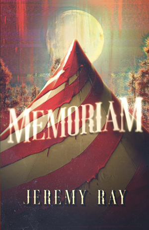 Memoriam  by Jeremy Ray