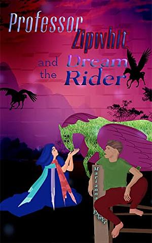 Professor Zipwhit and the Dream Rider by Marianna Palmer