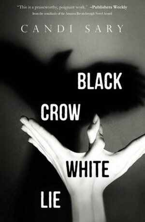 Black Crow White Lie by Candi Sary