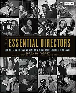 The Essential Directors: The Art and Impact of Cinema's Most Influential Filmmakers by Sloan De Forest