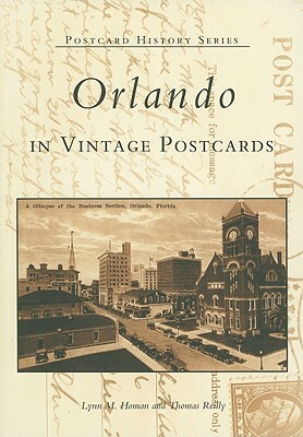 Orlando in Vintage Postcards by Thomas Reilly, Lynn M. Homan