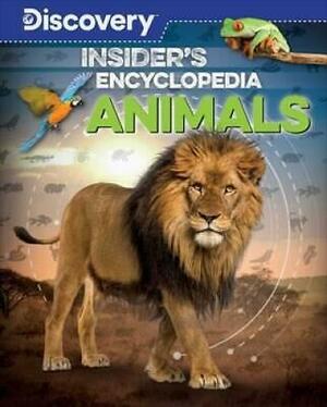 Discovery: Insider's Encyclopedia: Animals by Editors of Silver Dolphin Books