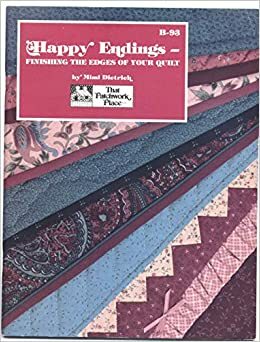 Happy Endings - Finishing The Edges of Your Quilt by Mimi Dietrich