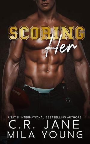 Scoring Her by C.R. Jane, Mila Young