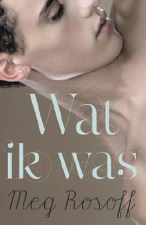 Wat ik was by Meg Rosoff