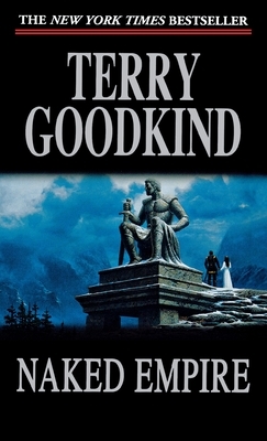 Naked Empire: Sword of Truth by Terry Goodkind