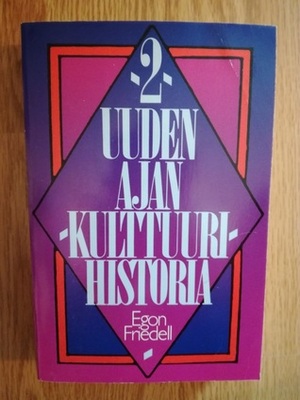 Uuden ajan kulttuurihistoria II: Eurooppalaisen sielun kriisi mustasta surmasta maailmansotaan asti by Egon Friedell, Erik Ahlman