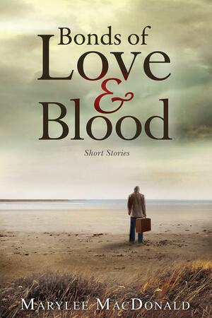 Bonds of Love & Blood by Marylee MacDonald