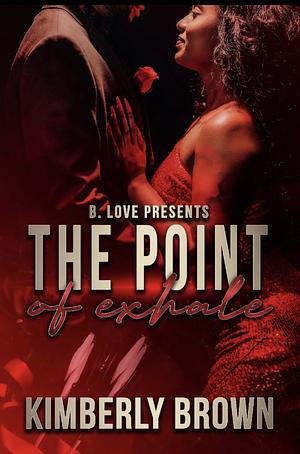The Point of Exhale by Kimberly Brown