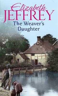 The Weaver's Daughter by Elizabeth Jeffrey