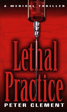 Lethal Practice by Peter Clement