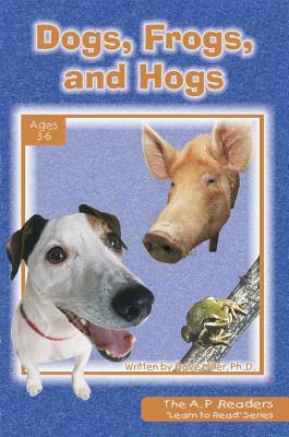 Dogs, Frogs, and Hogs by Dave Miller