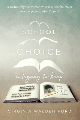 School Choice: A Legacy to Keep by Virginia Walden Ford