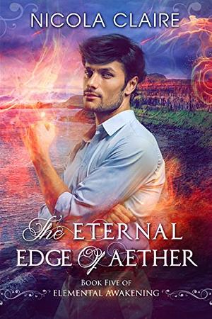 The Eternal Edge Of Aether by Nicola Claire
