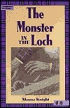 The Monster in the Loch: 6th Grade Reading Level by Alanna Knight