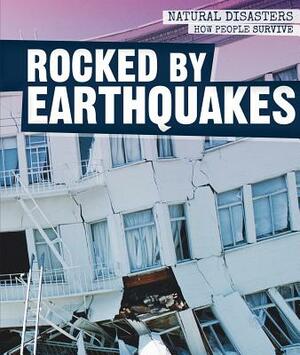 Rocked by Earthquakes by Therese M. Shea