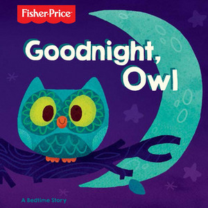 Goodnight, Owl by Marina Martin, Johnny Yanok