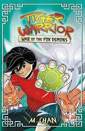 Tiger Warrior: War of the Fox Demons: Book 2 by M.Chan