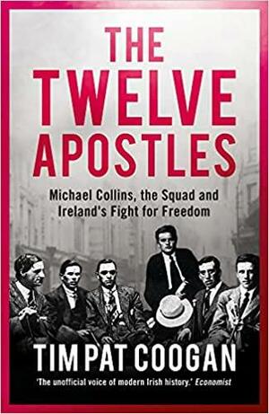 The Twelve Apostles by Tim Pat Coogan