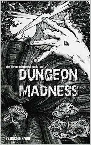 Dungeon Madness by Dakota Krout