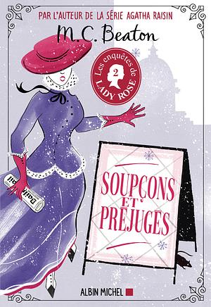 Les Enquêtes de Lady Rose - tome 2 - Soupçons et préjugés by Marion Chesney