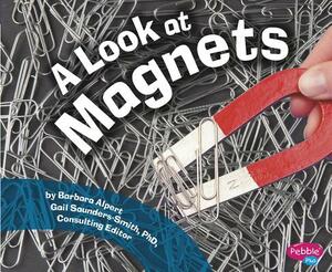 A Look at Magnets by Barbara Alpert