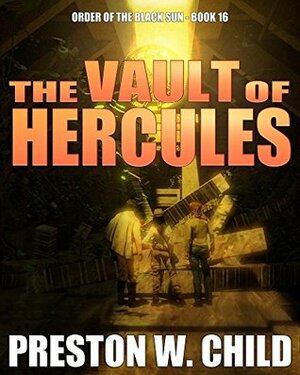 The Vault of Hercules by Preston W. Child