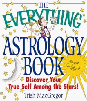 Everything Astrology Book by Trish MacGregor