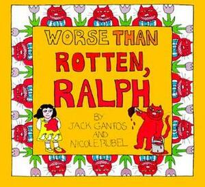 Worse Than Rotten, Ralph by Nicole Rubel, Jack Gantos