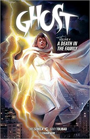 Ghost Volume 4: A Death in the Family by Harvey Tolibao, Keith Champagne, Christopher Sebela