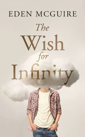 The Wish for Infinity  by Eden McGuire