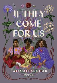 If They Come for Us by Fatimah Asghar