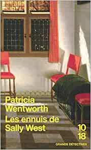 Les Ennuis de Sally West by Patricia Wentworth