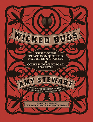 Wicked Bugs by Amy Stewart