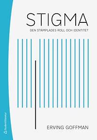 Stigma: den stämplades roll och identitet by Erving Goffman