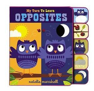 My Turn To Learn Opposites by Natalie Marshall, Natalie Marshall