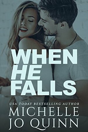 When He Falls by Michelle Jo Quinn