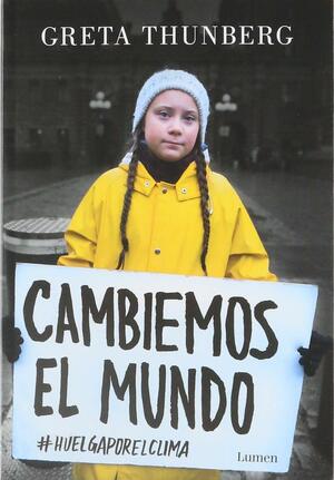 Cambiemos el mundo by Greta Thunberg