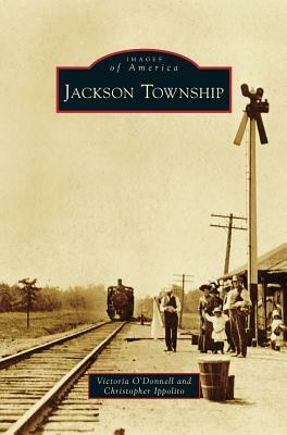 Jackson Township by Victoria O'Donnell, Christopher Ippolito
