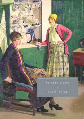 Kitchen Essays by Agnes Jekyll