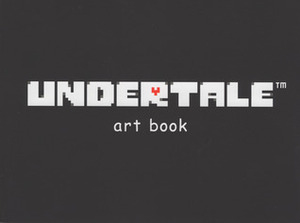 Undertale: Art Book by Temmie Chang, Toby Fox